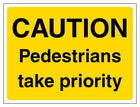 Caution Pedestrians Take Priority - Landscape