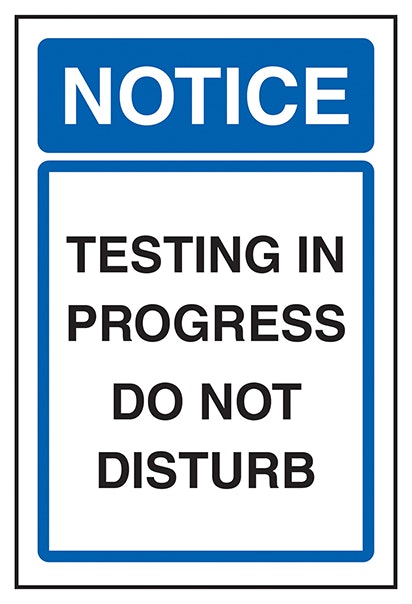 Notice Testing In Progress Do Not Disturb