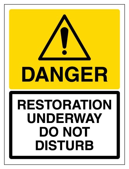 Danger Restoration Underway Do Not Disturb
