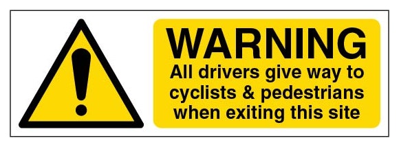 Warning All Drivers Give Way To Cyclists And Pedestrians When Exiting This Site Narrow Landscape