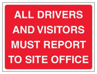 All Drivers And Visitors Must Report To Site Office - Landscape - Red