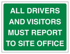 All Drivers And Visitors Must Report To Site Office - Landscape  - Green