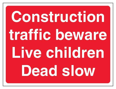 Construction Traffic Beware Live Children Dead Slow Landscape Red