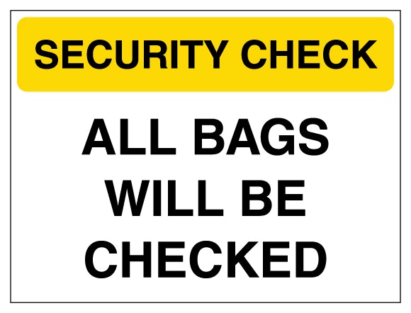 Security Check All Bags Will Be Checked Yellow