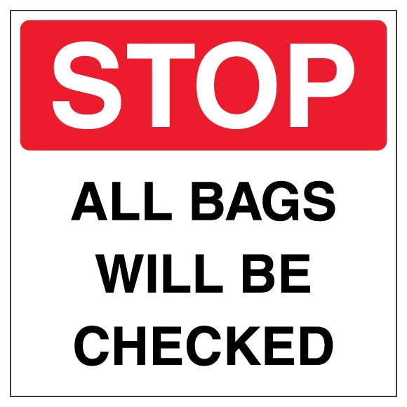 Stop All Bags Will Be Checked