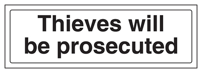 Thieves Will Be Prosecuted