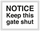 Notice - Keep This Gate Shut