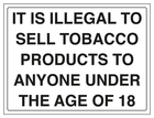 It Is Illegal To Sell Tobacco Products To Anyone Under 18