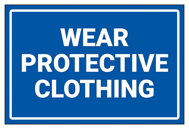Wear Protective Clothing