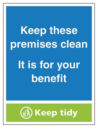 Keep These Premises Clean Keep Tidy