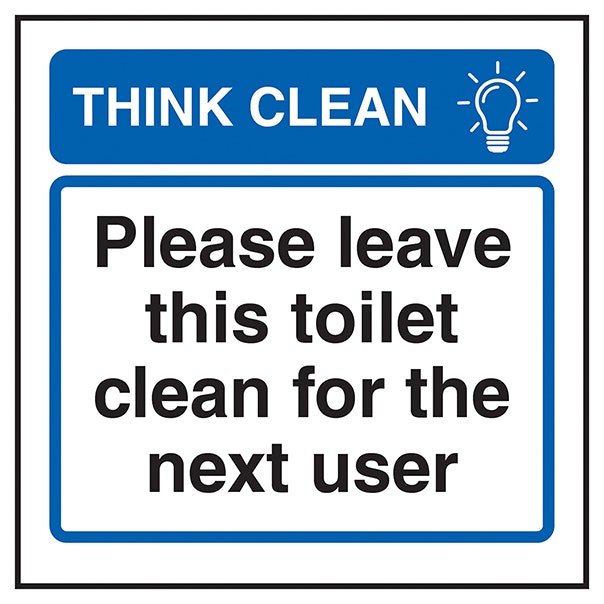 Think Clean Please Leave This Toilet Clean For The Next User
