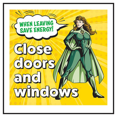When Leaving Save Energy Close Doors And Windows Superwoman