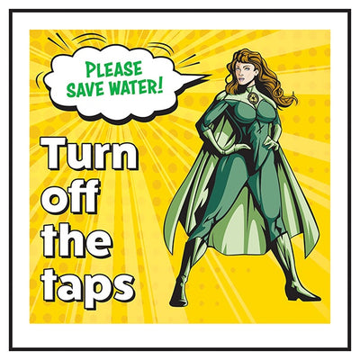 Please Save Water Turn Off The Taps Heroine