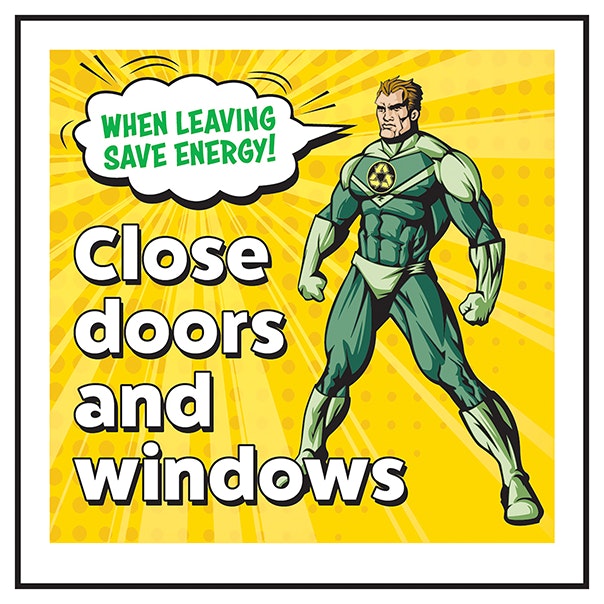 When Leaving Save Energy Close Doors And Windows Superman