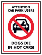 Attention Car Park Users Dogs Die In Hot Cars!