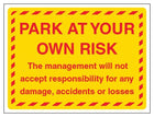 Park At Your Own Risk The Management Will Not Accept Responsibility - Landscape - Yellow