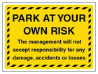 Park At Your Own Risk The Management Will Not Accept Responsibility - Landscape - Yellow Black