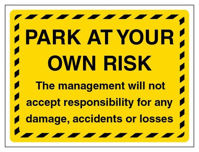 Park At Your Own Risk The Management Will Not Accept Responsibility Landscape Yellow Black