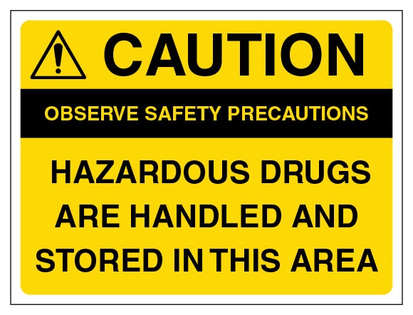 Caution Observe Safety Precautions Hazardous Drugs Are Handled And Stored In This Area Landscape