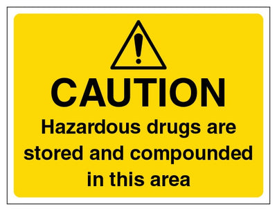 Caution Hazardous Drugs Are Stored And Compounded In This Area Landscape
