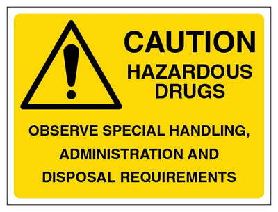 Caution Hazardous Drugs Observe Special Handling Administration And Disposal Requirements Landscape