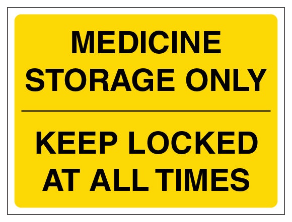 Medicine Storage Only Keep Locked At All Times Yellow