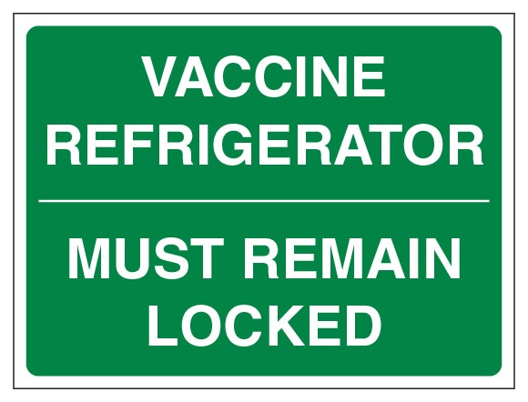 Vaccine Refrigerator Must Remain Locked Green