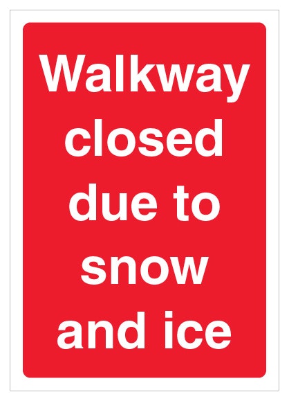 Walkway Closed Due To Snow And Ice A4
