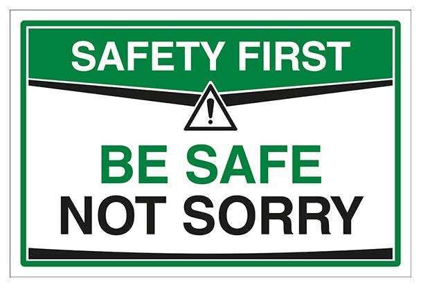 Be Safe Not Sorry