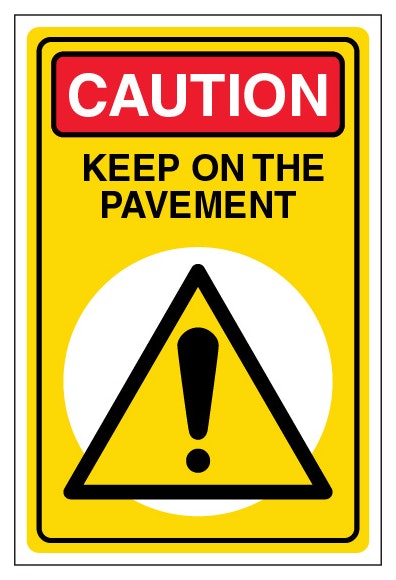Caution Keep On The Pavement Portrait