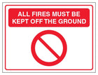 All Fires Must Be Kept Off The Ground - Landscape