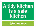 A Tidy Kitchen Is A Safe Kitchen, Keep Tidy Sign