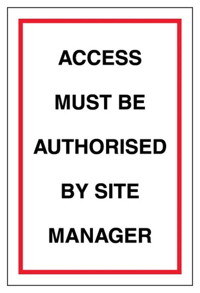 Access Must Be Authorised By Site Manager Sign