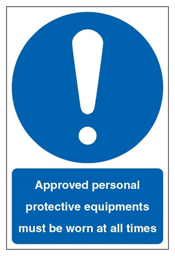 Approved Personal Protective Equipments Must Be Worn At All Times Sign - Portrait