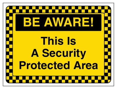Be Aware This Is A Security Protected Area Sign - Landscape