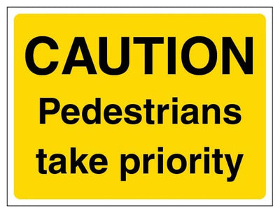 Caution Pedestrians Take Priority Sign - Landscape