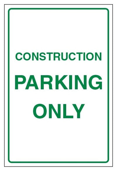 Construction Parking Only Sign - Portrait