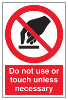 Do Not Use Or Touch Unless Necessary