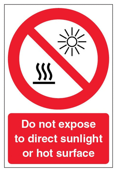 Do Not Expose To Direct Sunlight Or Hot Surface Sign - Portrait