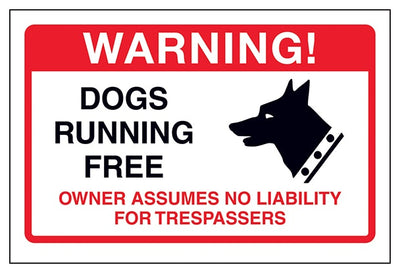 Dogs Running Free Owner Assumes No Liabilty
