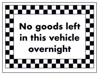 No Goods Left In This Vehicle Overnight