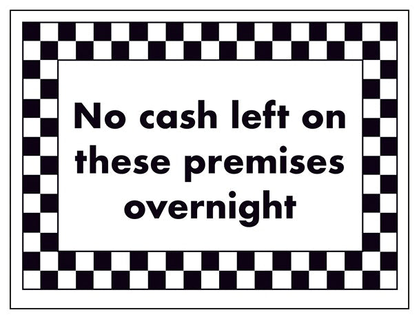 No Cash Left On These Premises Overnight
