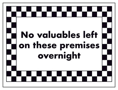 No Valuables Left On These Premises Overnight