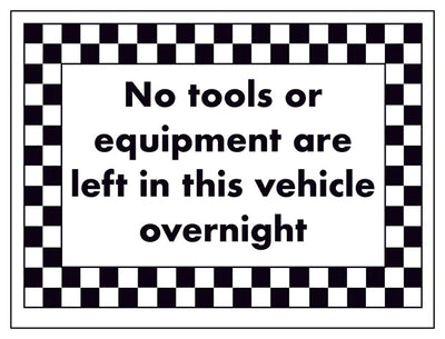 No Tools Or Equipment Are Left In This Vehicle Overnight