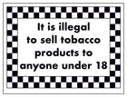 It Is Illegal To Sell Tobacco Products To Anyone Under 18