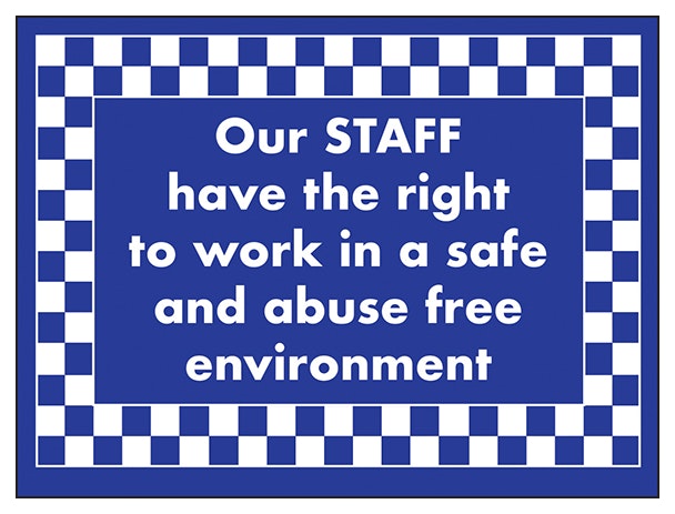 Our Staff Have The Right To Work In Safe And Abuse Free