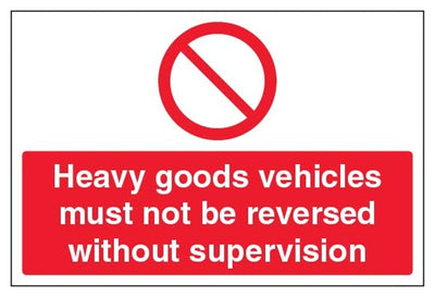 Heavy Goods Vehicles Must Not Be Reversed Without Supervision Sign - Large Landscape