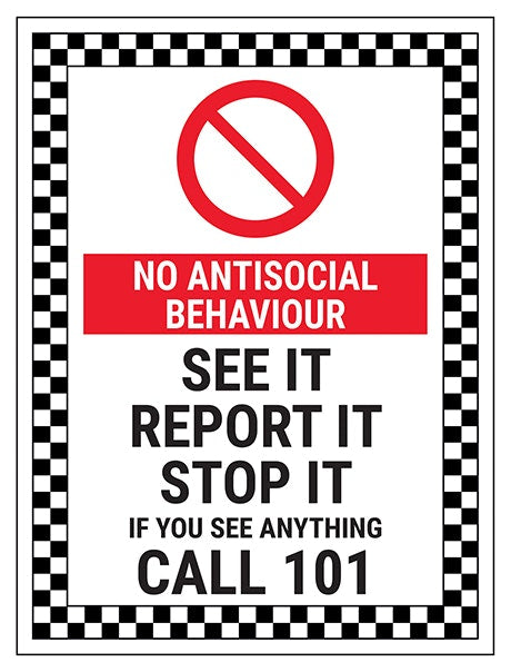 No Antisocial Behaviour See It Report It Stop It If You See Anything Call 101