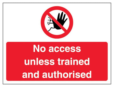 No Access Unless Trained And Authorised Sign - Landscape
