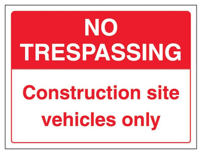 No Trespassing Construction Site Vehicles Only Sign - Landscape